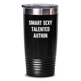 Funny Author Gifts from Friends for Men and Women - Smart Sexy Talented Author Quote Tumbler, Black, 20oz or 30oz Capacity - Main